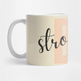 be stronger Mug